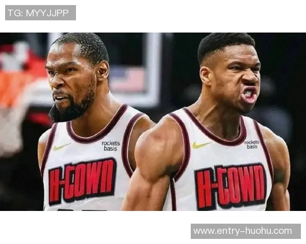 火箭欲借申京换字母哥联手杜兰特争夺总冠军的大胆计划